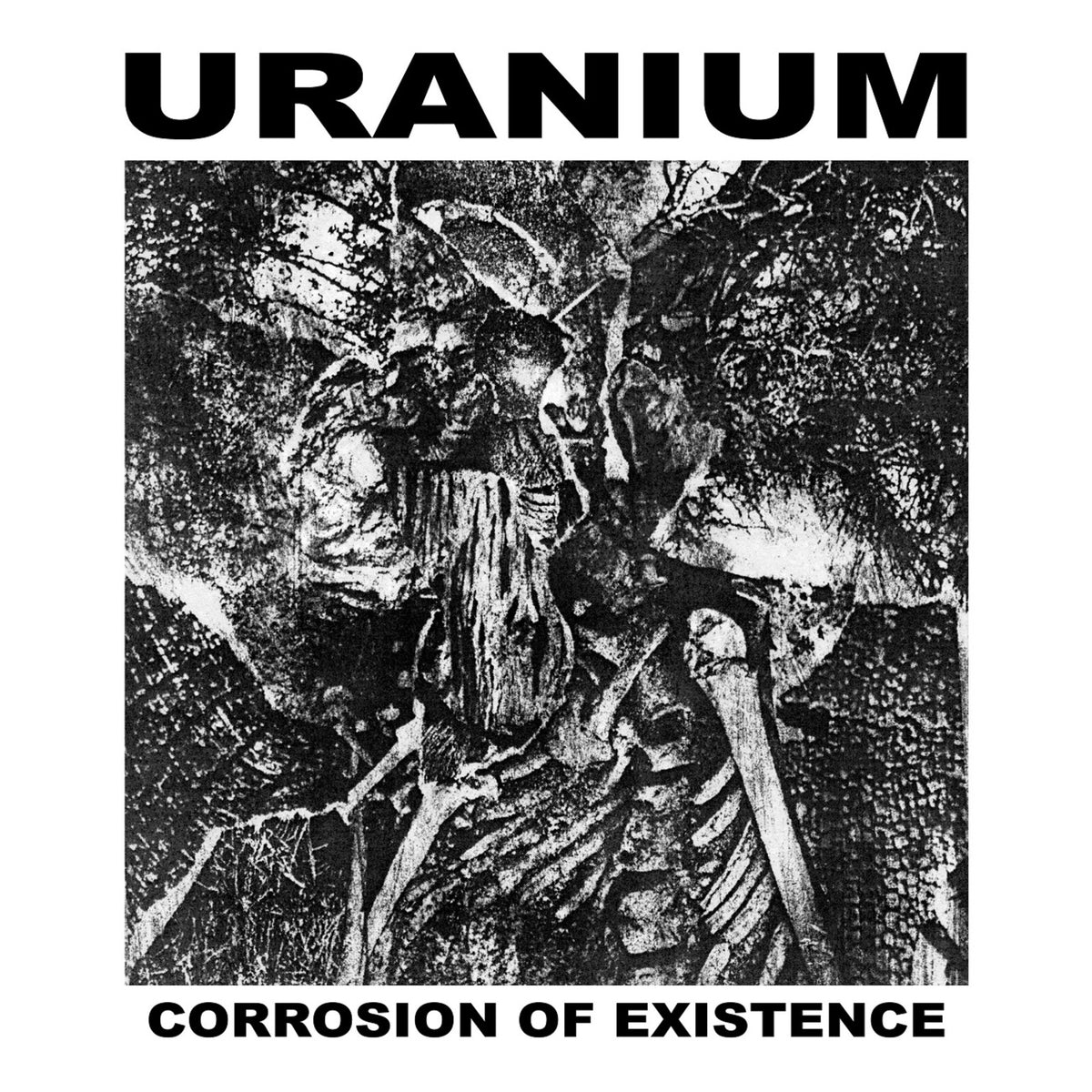 Uranium - Corrosion Of Existence (Vinyl LP) PRE-ORDER