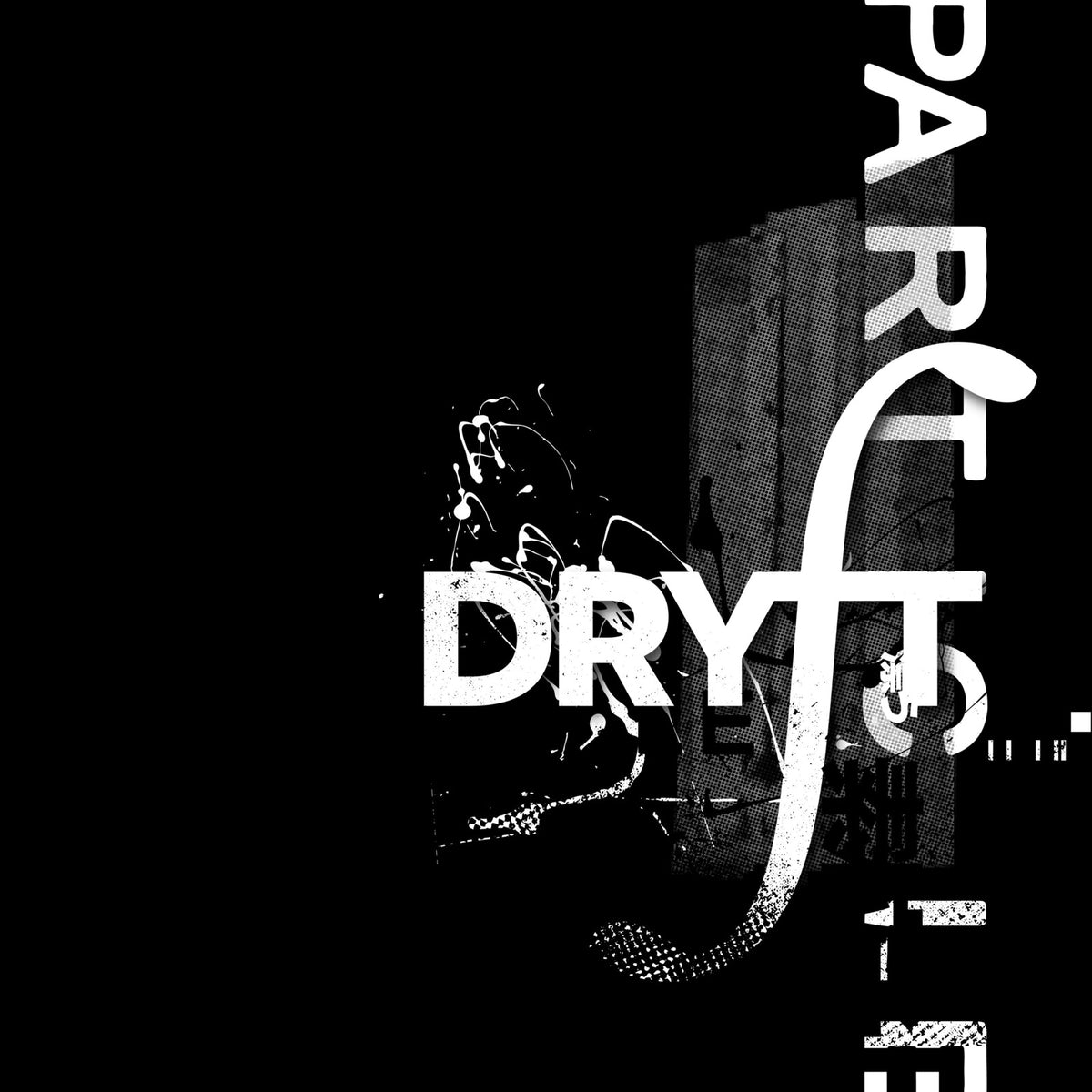 Dryft - Particle CLEAR W/BLACK & WHITE SPLATTER (Vinyl LP) PRE-ORDER