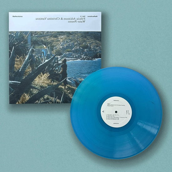Felicia Atkinson, Christina Vantzou - Reflections Vol. 3: Water Poems GLACIAL BLUE VINYL (Vinyl LP) PRE-ORDER