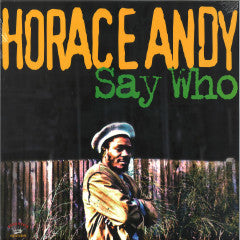 Horace Andy - Say Who (Vinyl LP) PRE-ORDER