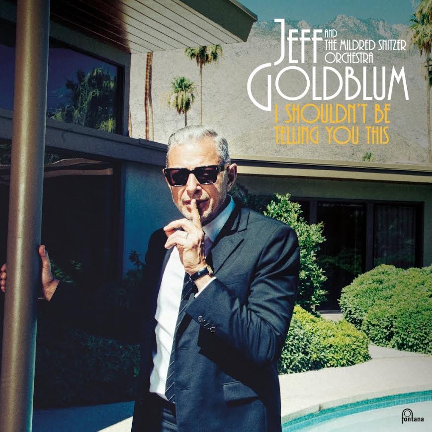 Jeff Goldblum & The Mildred Snitzer Orchestra - I Shouldn't Be Telling You This (Thousand Club) (Vinyl LP) PRE-ORDER