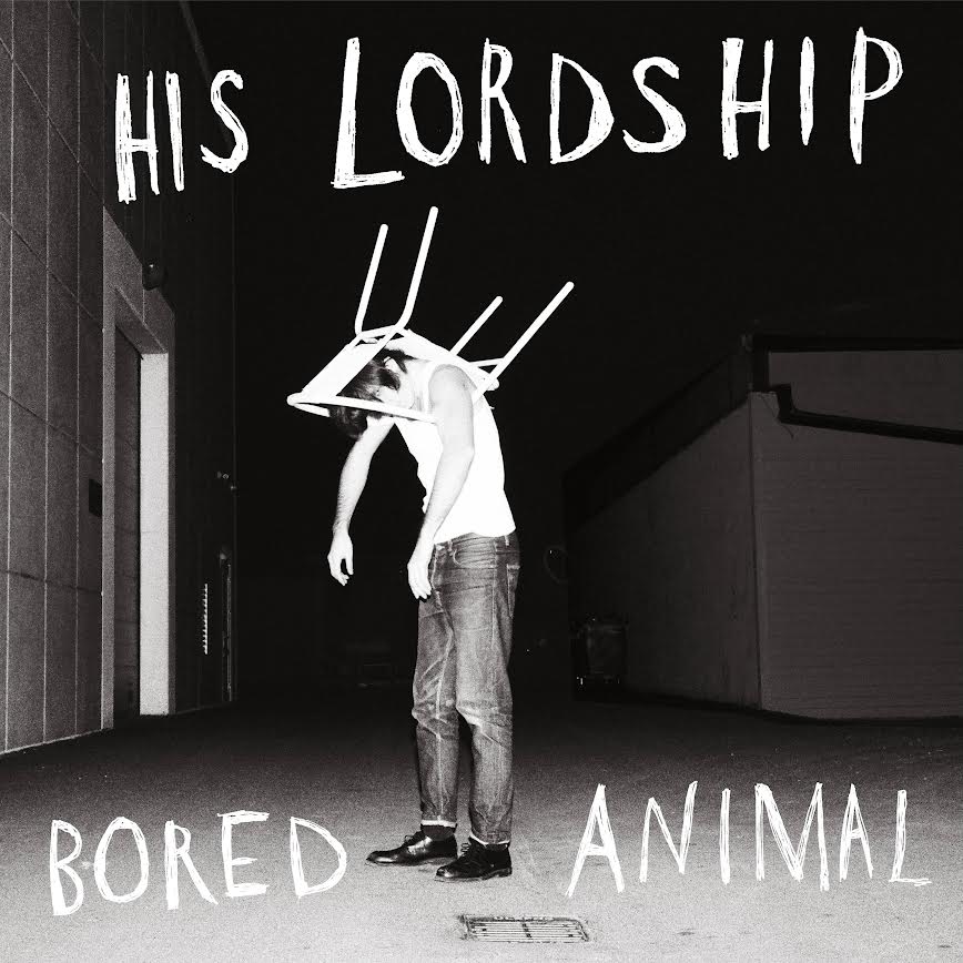 His Lordship - Bored Animal (Vinyl LP) PRE-ORDER