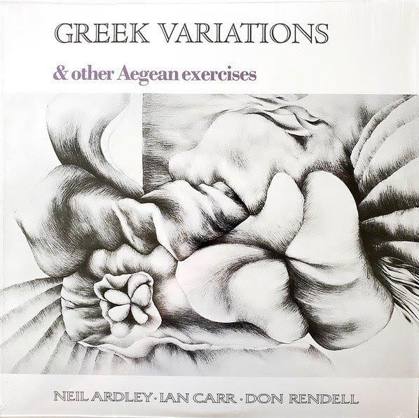 Neil Ardley, Ian Carr, Don Rendell - Greek Variations & Other Aegean Exercises (British Jazz Explosion Series) (British Jazz Explosion) (Vinyl LP)