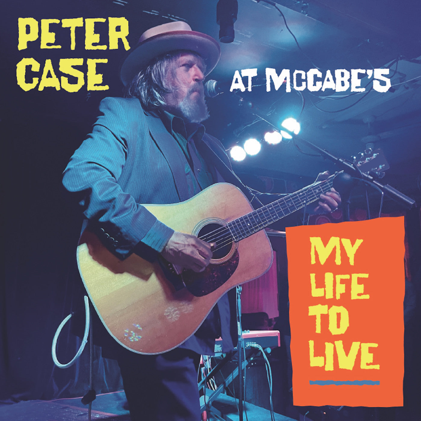 Case, Peter - My Life To Live: Peter Case At Mccabe'S (Vinyl LP) PRE-ORDER