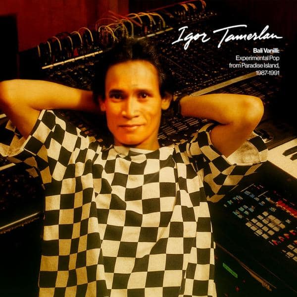 Igor Tamerlan - Bali Vanilli: Experimental Pop From Paradise Island (1987-1991) (Vinyl LP) PRE-ORDER