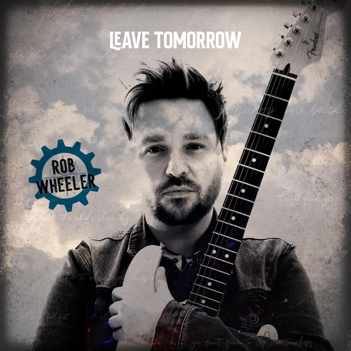 Rob Wheeler - Leave Tomorrow (Vinyl LP) PRE-ORDER