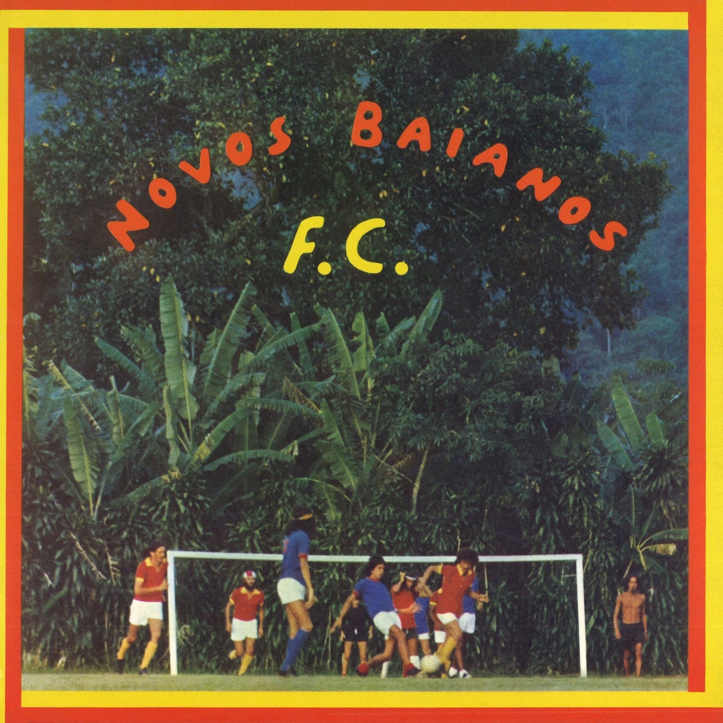 Novos Baianos - Novos Baianos F.C. INCLUDES A 4-PAGE INSERT (Vinyl LP) PRE-ORDER