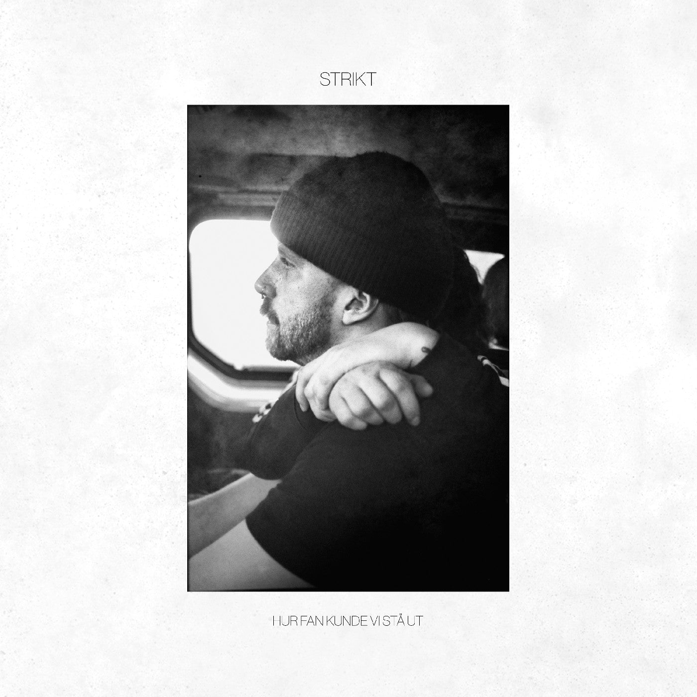 Strikt - Hur Fan Kunde Vi Stå Ut (Vinyl LP) PRE-ORDER