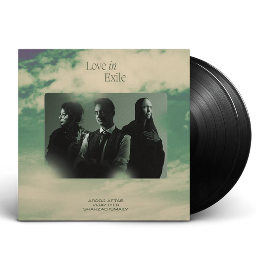 Arooj Aftab, Vijay Iyer and Shahzad Ismaily - Love in Exile (Vinyl 2xLP)