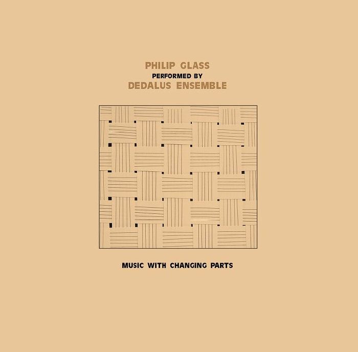 Dedalus Ensemble Performing Philip Glass - Music With Changing Parts 2LP (Vinyl LP) PRE-ORDER