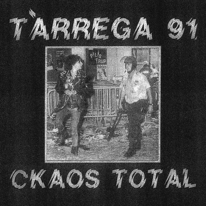 Tàrrega 91 - Ckaos Total (Vinyl LP) PRE-ORDER
