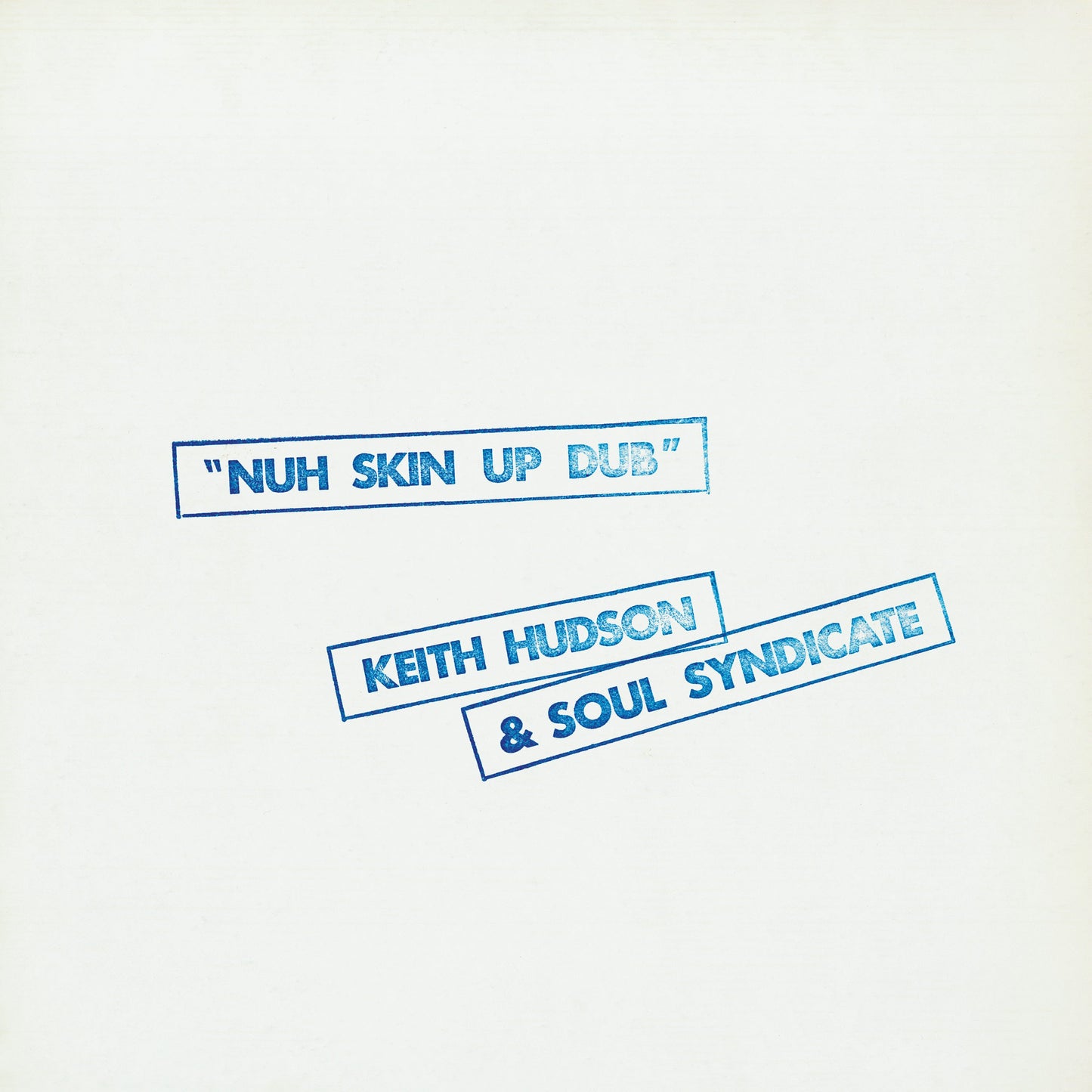 Keith Hudson & Soul Syndicate - Nuh Skin Up Dub (Vinyl LP) PRE-ORDER