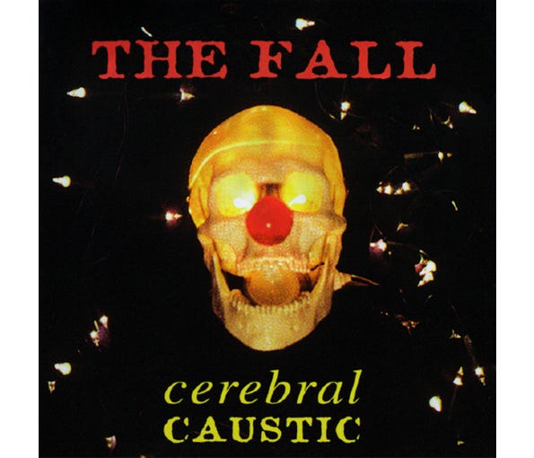 The Fall - Cerebral Caustic - Vinyl Edition (Vinyl LP) PRE-ORDER