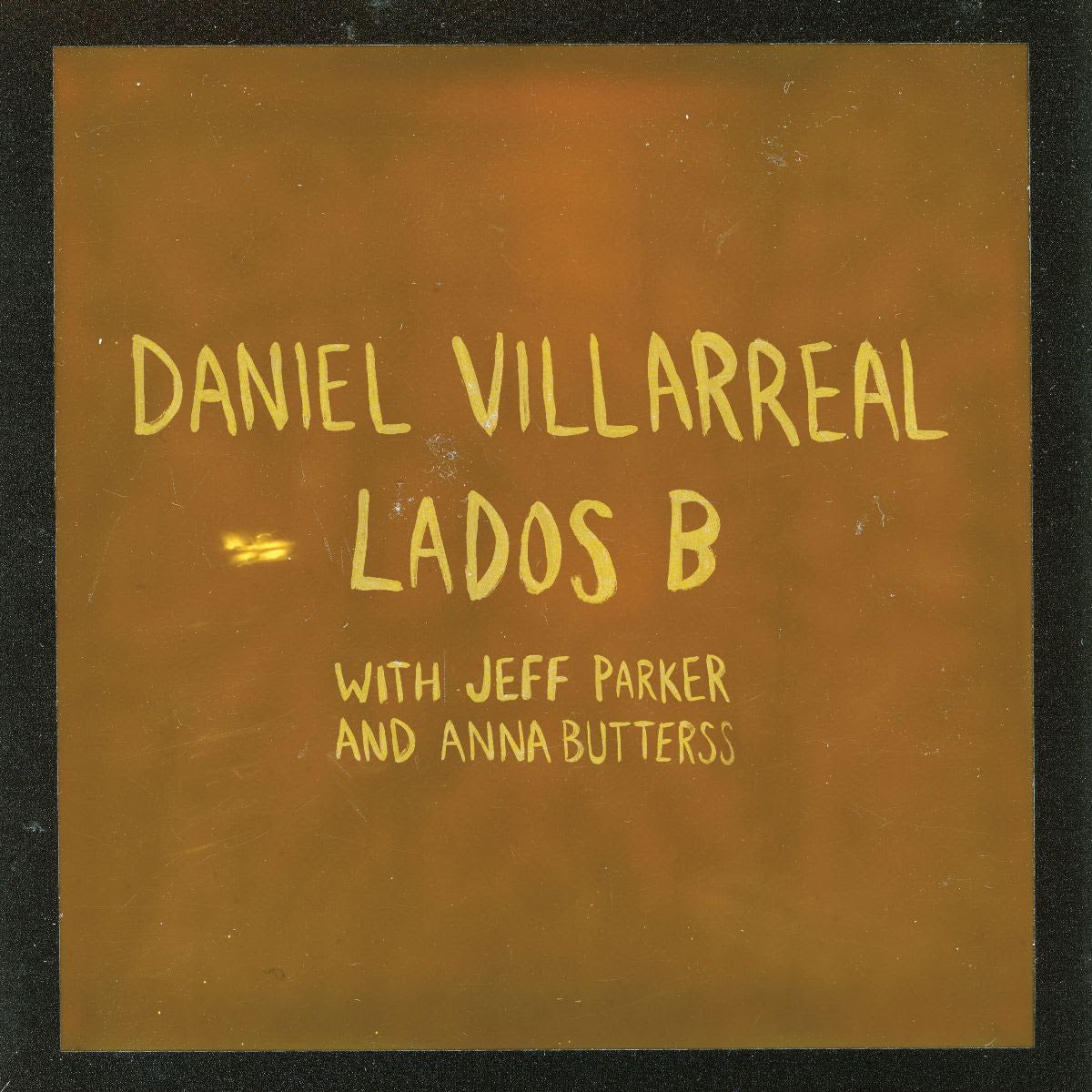 Daniel Villarreal - Lados B (2026 Edition) (Orange Colour Vinyl LP) PRE-ORDER