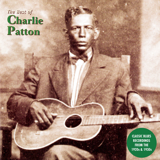 Charlie Patton - The Best Of Charlie Patton  (Vinyl LP) PRE-ORDER
