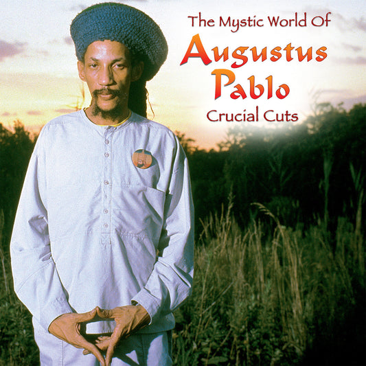 Augustus Pablo - The Mystic World Of Augustus Pablo: Crucial Cuts  (Vinyl LP) PRE-ORDER
