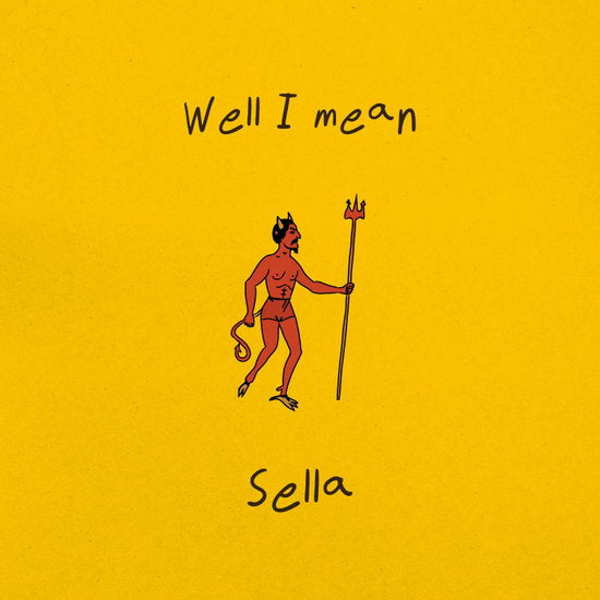 Sella - Well I Mean  (Vinyl LP) PRE-ORDER