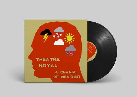 Theatre Royal - A Change Of Weather  (Vinyl LP) PRE-ORDER