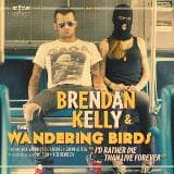 Brendan Kelly & Wandering Bir - I'D Rather Die Than Live Forever BLACK VINYL (Vinyl LP) PRE-ORDER