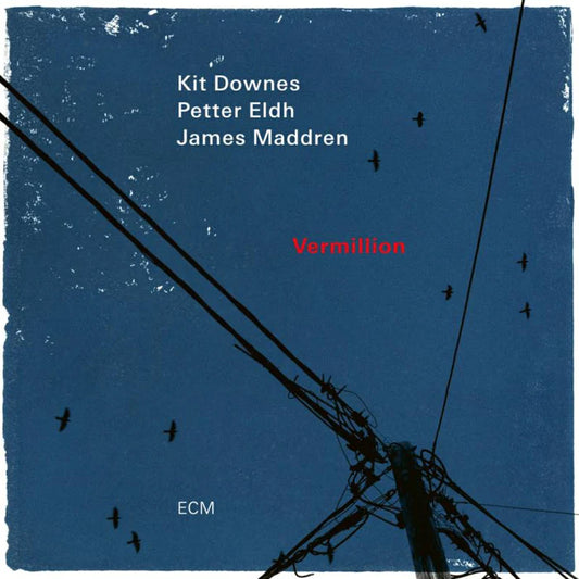 Kit Downes, Petter Eldh & James Maddren - Vermillion (180g Vinyl LP)