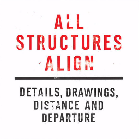 All Structures Align - Details, Drawings, Distance, And Departure 2LP (Vinyl LP) PRE-ORDER