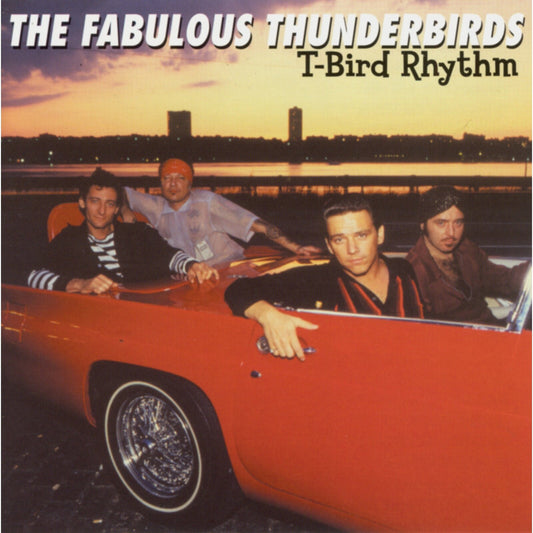 The Fabulous Thunderbirds - T-Bird Rhythm  (Vinyl LP) PRE-ORDER