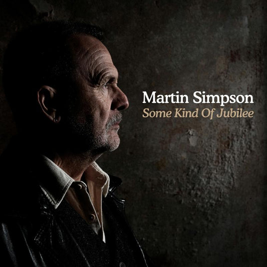 Martin Simpson - Some Kind Of Jubilee 2LP SET (Vinyl LP) PRE-ORDER