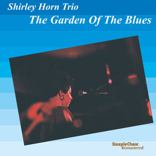 Shirley Horn Trio - The Garden Of The Blues  (Vinyl LP) PRE-ORDER
