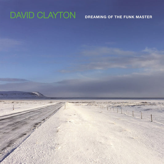 David Clayton - Dreaming Of The Funk Master  (Vinyl LP) PRE-ORDER
