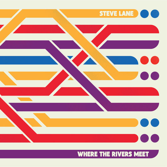Steve Lane - Where The Rivers Meet  (Vinyl LP) PRE-ORDER