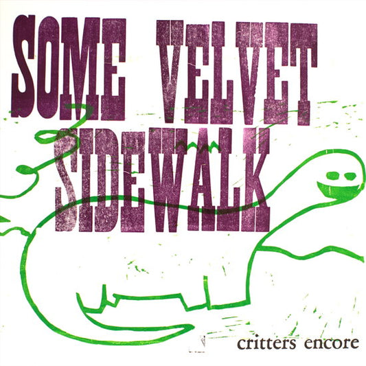 Some Velvet Sidewalk - Critters Encore  (Vinyl LP) PRE-ORDER