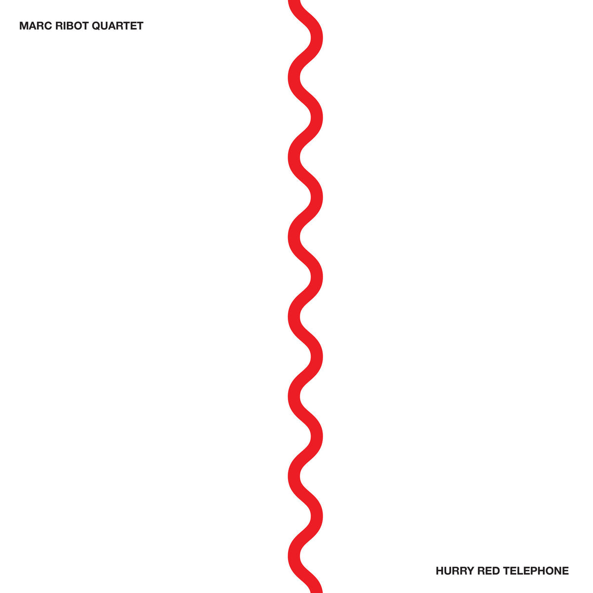 Marc Ribot Quartet - Hurry Red Telephone  (Vinyl LP) PRE-ORDER
