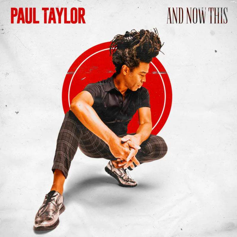 Paul Taylor - And Now This (Red Vinyl LP) PRE-ORDER