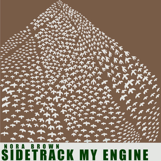 Nora Brown - Sidetrack My Engine LTD PRESS ON GREEN VINYL (Vinyl LP) PRE-ORDER
