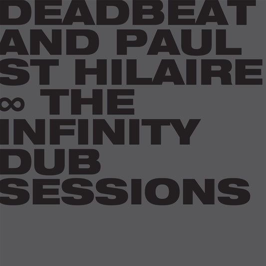 Deadbeat & Paul St Hilaire - The Infinity Dub Sessions - 10Th Anniversary Edition 2LP (Vinyl LP) PRE-ORDER