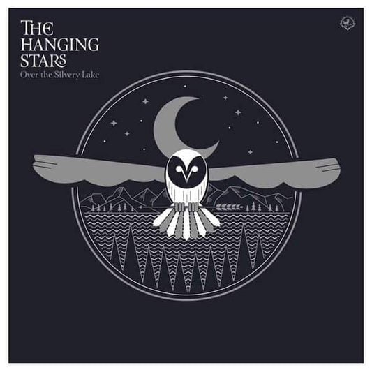 The Hanging Stars - Over The Silvery Lake  (Vinyl LP) PRE-ORDER