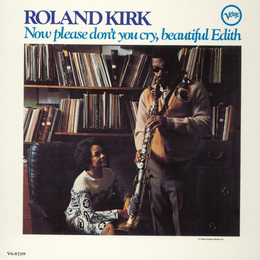 Roland Kirk - Now Please Don’t You Cry, Beautiful Edith (Acoustic Sounds Series 180g Vinyl LP) PRE-ORDER