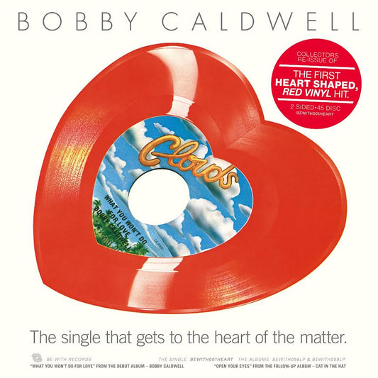 Bobby Caldwell - What You Won’t Do For Love / Open Your Eyes (Limited Red Heart Shaped Vinyl 10") PRE-ORDER