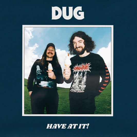 DUG - Have At It! (Vinyl LP) PRE-ORDER