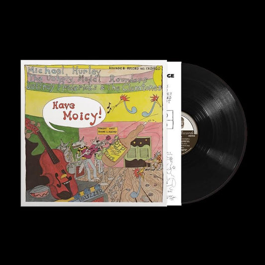 Michael Hurley, The Unholy Modal Rounders, and Jeffrey Frederick & The Clamtones - Have Moicy! (Vinyl LP) PRE-ORDER