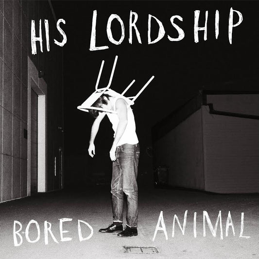 His Lordship - Bored Animal (Vinyl LP) PRE-ORDER