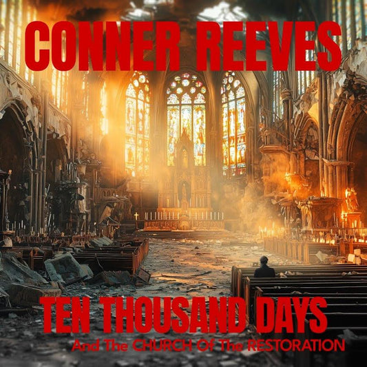 Conner Reeves - TEN THOUSAND DAYS And The CHURCH Of The RESTORATION (Vinyl LP) PRE-ORDER