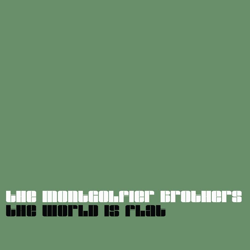 The Montgolfier Brothers - The World Is Flat (Vinyl 2LP) PRE-ORDER