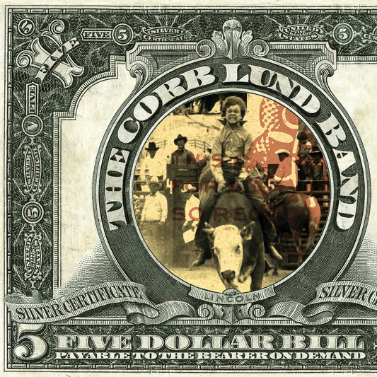Lund, Corb - Five Dollar Bill LP, JACKET, FULL COLOR SLEEVE (Vinyl LP) PRE-ORDER