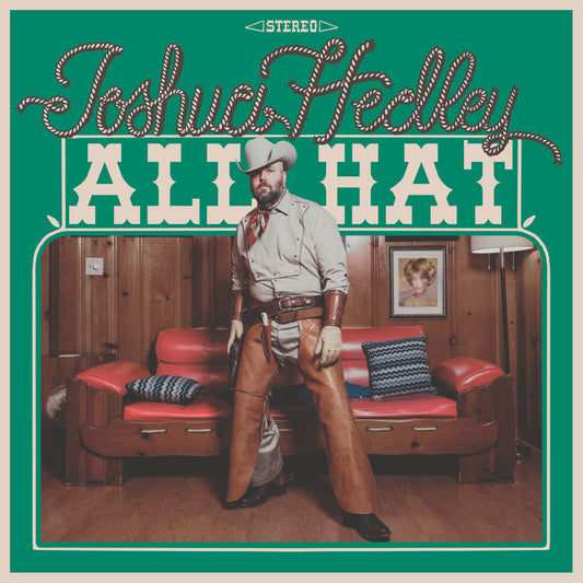 Hedley, Joshua - All Hat  (Vinyl LP) PRE-ORDER