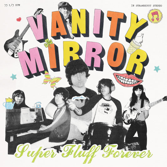 Vanity Mirror - Super Fluff Forever  (Vinyl LP) PRE-ORDER