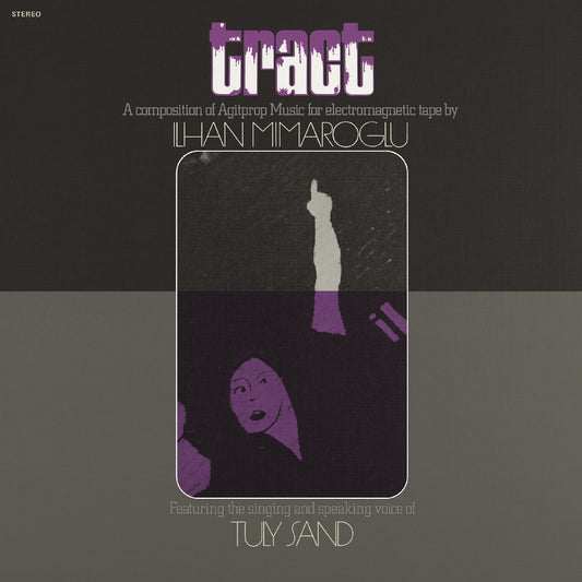 Ilhan Mimaroglu - Tract: A Composition Of Agitprop Music For Electromagnetic Tape  (Vinyl LP) PRE-ORDER