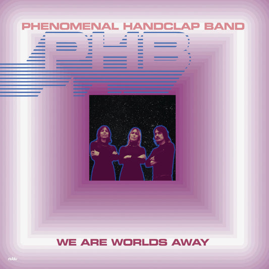 Phenomenal Handclap Band - We Are Worlds Away  (Vinyl LP) PRE-ORDER