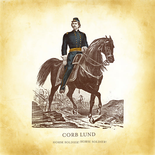 Lund, Corb - Horse Soldier! Horse Soldier!  (Vinyl LP) PRE-ORDER