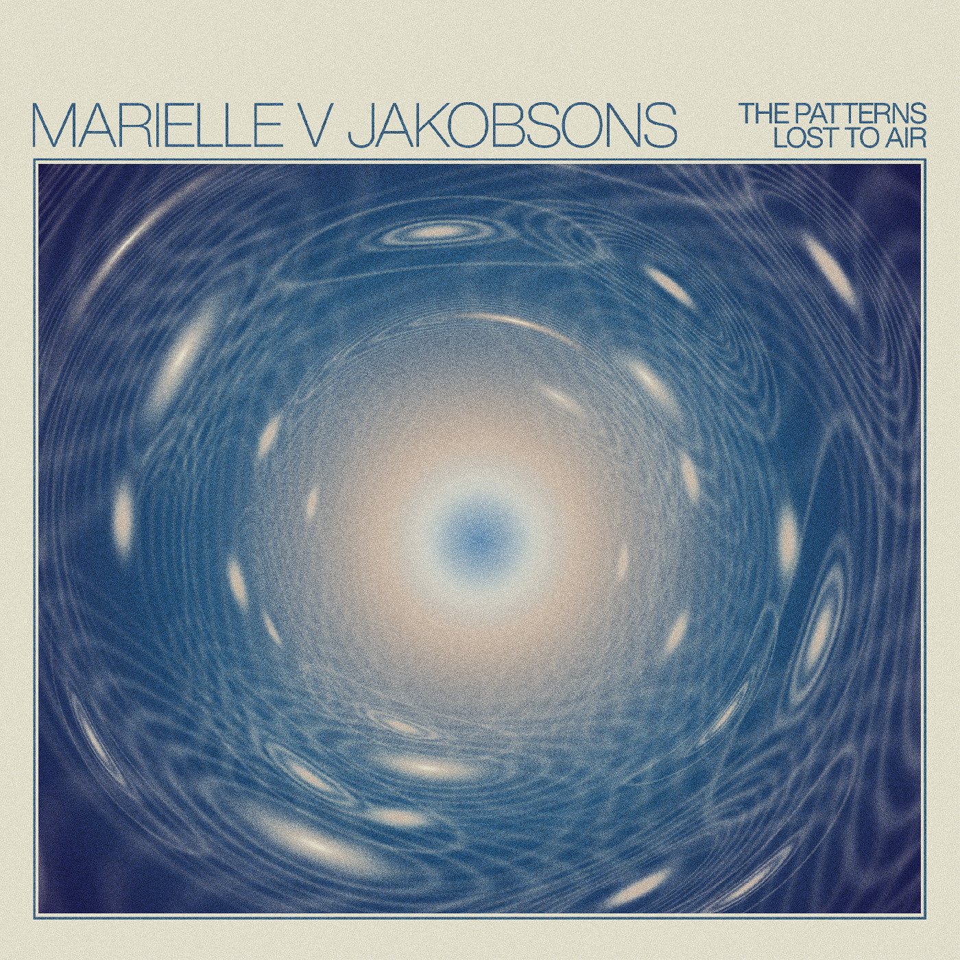 Jakobsons, Marielle V - The Patterns Lost To Air  (Vinyl LP) PRE-ORDER